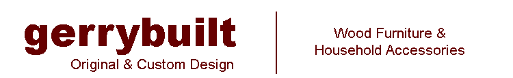 Gerrybuilt Original & Custom Design