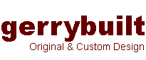 Gerrybuilt Home Page